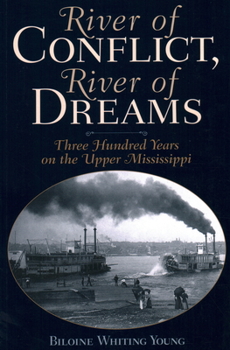 Paperback River of Conflict, River of Dreams: Three Hundred Years on the Upper Mississippi Book