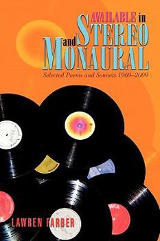 Paperback Available in Stereo and Monaural: Selected Poems and Sonnets 1969-2009 Book