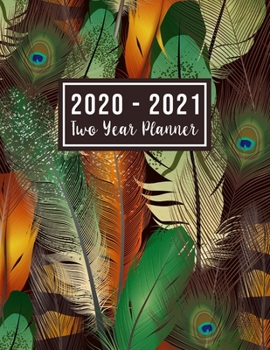 Paperback 2020-2021 Two Year Planner: 2020-2021 Monthly Planner Calendar - Jan 2020 - Dec 2021 - Feather Cover 24 Months Agenda Planner with Holiday - Perso Book