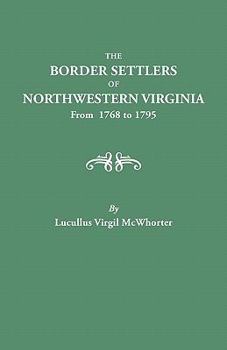 Paperback Border Settlers of Northeastern Virginia from 1768 to 1795 Book