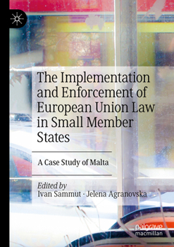 The Implementation and Enforcement of European Union Law in Small Member States: A Case Study of Malta