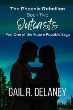 Outcasts - Book #2 of the Phoenix Rebellion