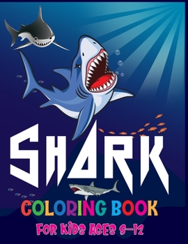 Shark Coloring Book For Kids Ages 8-12: Cute & Funny shark coloring book for kids