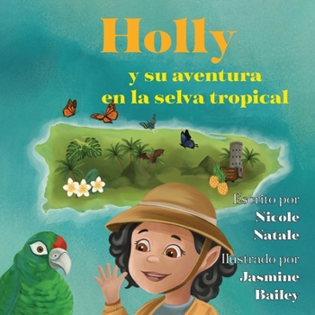 Holly y Su Aventura en la Selva Tropical