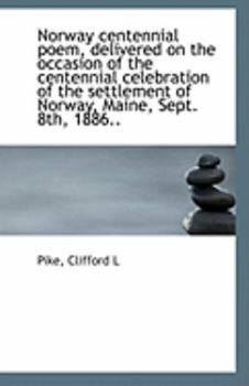 Paperback Norway Centennial Poem, Delivered on the Occasion of the Centennial Celebration of the Settlement of Book