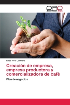 Paperback Creación de empresa, empresa productora y comercializadora de café [Spanish] Book