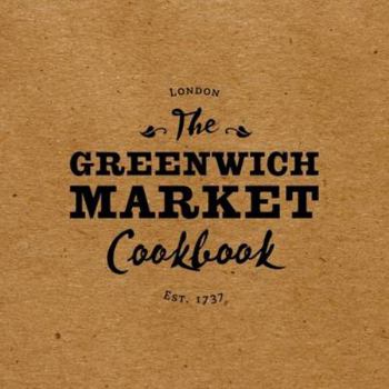 Paperback The Greenwich Market Cookbook Book