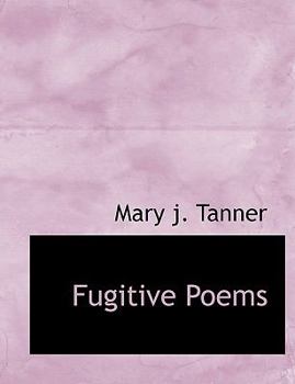 Fugitive Poems