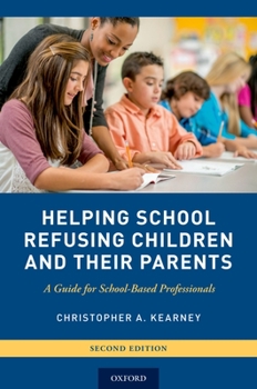 Paperback Helping School Refusing Children and Their Parents: A Guide for School-Based Professionals Book