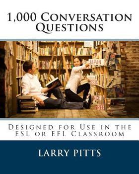 Paperback 1,000 Conversation Questions: Designed for Use in the ESL or EFL Classroom Book