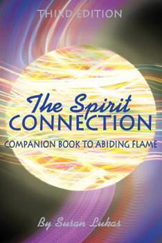 Paperback The Spirit Connection: Companion Book to Abiding Flame Book
