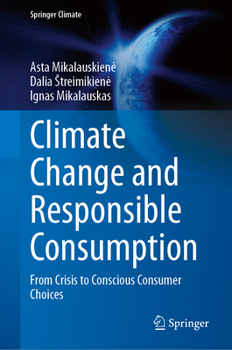 Hardcover Climate Change and Responsible Consumption: From Crisis to Conscious Consumer Choices Book