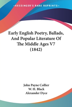 Early English Poetry, Ballads, And Popular Literature Of The Middle Ages V7