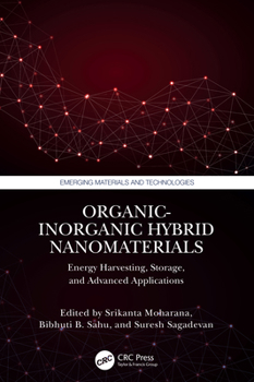 Hardcover Organic-Inorganic Hybrid Nanomaterials: Energy Harvesting, Storage, and Advanced Applications Book