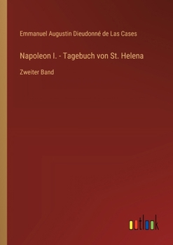 Paperback Napoleon I. - Tagebuch von St. Helena: Zweiter Band [German] Book
