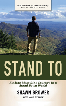 Paperback Stand to: Finding Masculine Courage in a Stand Down World Book