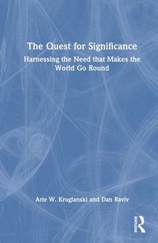 Hardcover The Quest for Significance: Harnessing the Need That Makes the World Go Round Book