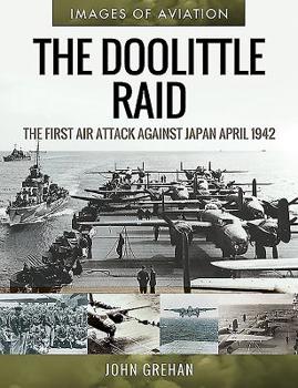 Paperback The Doolittle Raid: The First Air Attack Against Japan, April 1942 Book