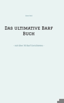 Hardcover Das ultimative Barf Buch: - mit über 30 Barf Gerichteten - [German] Book