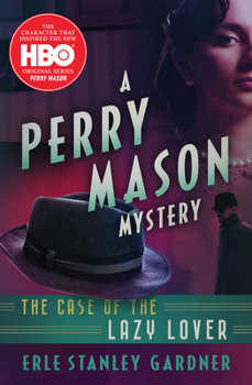 The Case of the Lazy Lover - Book #30 of the Perry Mason