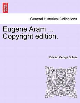 Paperback Eugene Aram ... Copyright Edition. Book