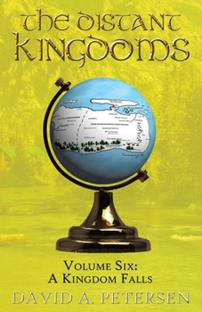 Paperback The Distant Kingdoms Volume Six: A Kingdom Falls Book