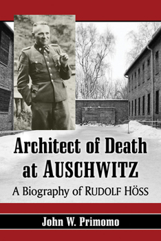 Paperback Architect of Death at Auschwitz: A Biography of Rudolf Hoss Book
