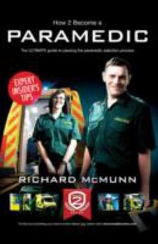 Paperback How To Become A Paramedic: The ULTIMATE guide to passing the paramedic selection process Book