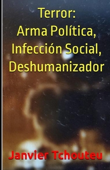 Paperback Terror: Arma Política, Infección Social, Deshumanizador [Spanish] Book