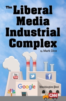 Paperback The Liberal Media Industrial Complex Book