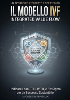 Paperback Il Modello IVF - Integrated Value Flow: Un Approccio Integrato e Strategico [Italian] Book