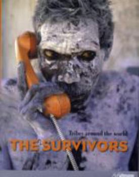 Hardcover The Survivors: Tribes Around the World Book