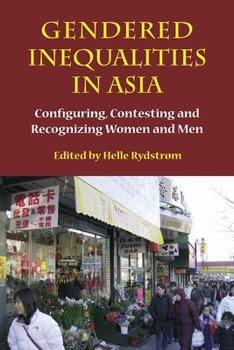 Paperback Gendered Inequalities in Asia: Configuring, Contesting and Recognizing Women and Men Book