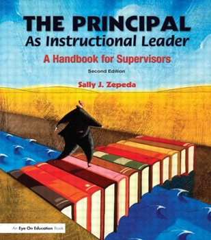 Paperback The Principal as Instructional Leader: A Handbook for Supervisors Book