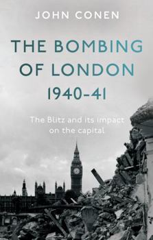 Paperback The Bombing of London 1940-41: The Blitz and its impact on the capital Book