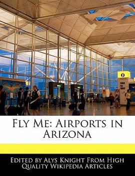 Paperback Fly Me: Airports in Arizona Book
