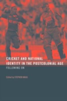 Paperback Cricket and National Identity in the Postcolonial Age: Following On Book