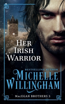 Her Irish Warrior - Book #3 of the MacEgan Brothers