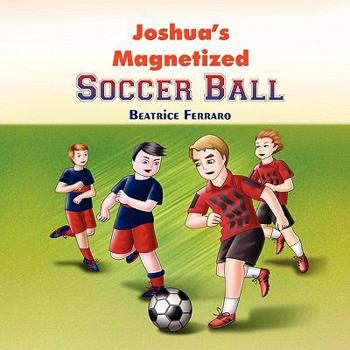 Paperback Joshua's Magnetized Soccer Ball Book
