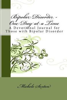 Paperback Bipolar Disorder - One Day at a Time: A Devotional Journal for Those with Bipolar Disorder Book