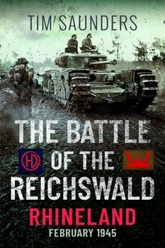 The Battle of the Reichswald - Rhineland: 2/1/1945