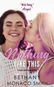 Paperback Nothing Like This (Friends Like This) Book