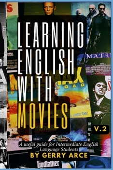 Paperback LEARNING ENGLISH WITH MOVIES v.2: A useful guide for Intermediate English Language Students Book