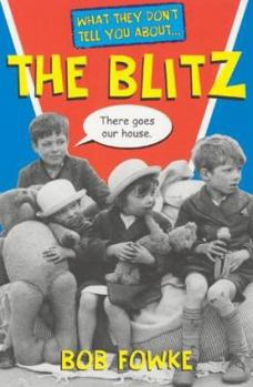 What They Don't Tell You About the Blitz - Book  of the What They Don't Tell You About...