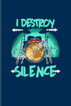 Paperback I Destroy Silence: Funny Music Quotes Undated Planner - Weekly & Monthly No Year Pocket Calendar - Medium 6x9 Softcover - For Percussion Book