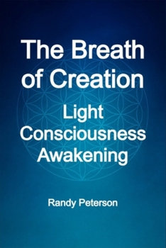 Paperback The Breath of Creation: How Conscious Energy Becomes Matter Book