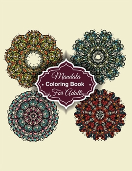 Paperback Mandala Coloring Book For Adults: Adult Coloring Book Featuring Beautiful Mandalas Designed to Soothe the Soul . Book