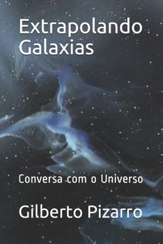 Paperback Extrapolando Galaxias: Converso com o Universo [Portuguese] Book