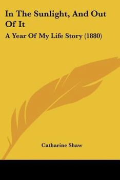 Paperback In The Sunlight, And Out Of It: A Year Of My Life Story (1880) Book