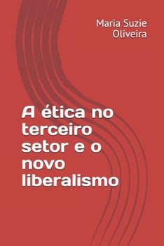 Paperback A ?tica no terceiro setor e o novo liberalismo [Portuguese] Book